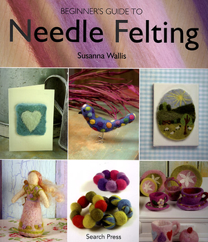Beginner's Guide to Needle Felting | Felting Books & DVDs