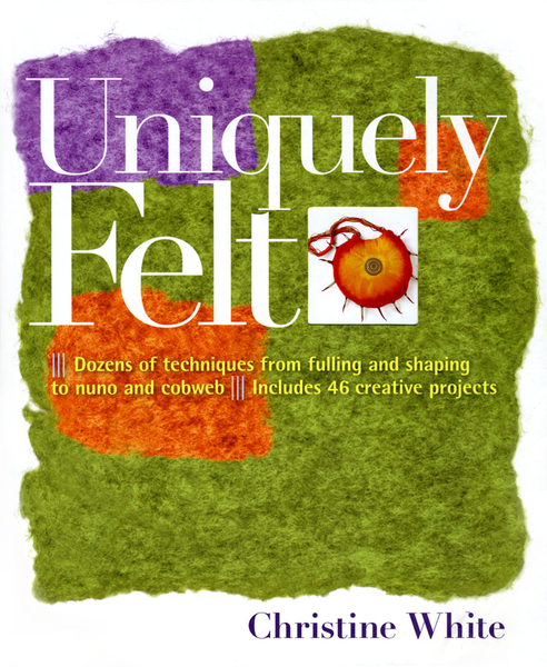 Uniquely Felt | Felting Books & DVDs