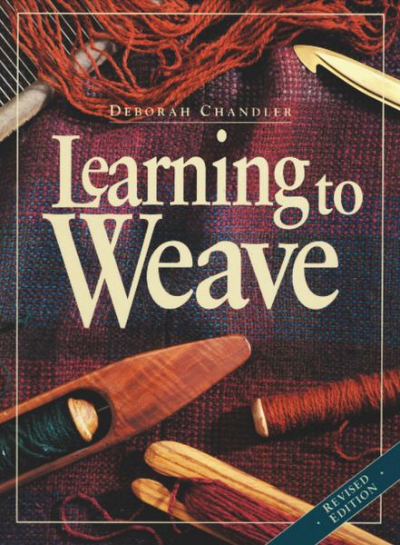 Learning to Weave (Revised Edition) | Weaving Books